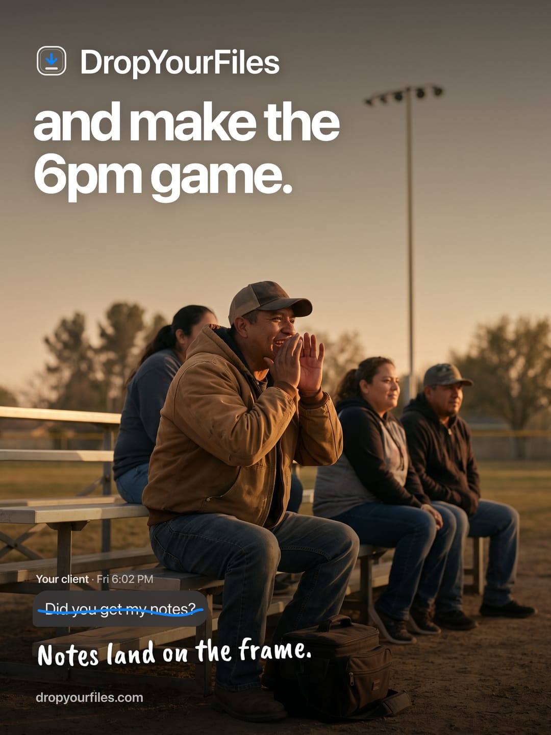 A father cheering at an evening kids’ game, under the line “and make the 6pm game.” A client’s message, “Did you get my notes?”, is struck through, and under it: “Notes land on the frame.”